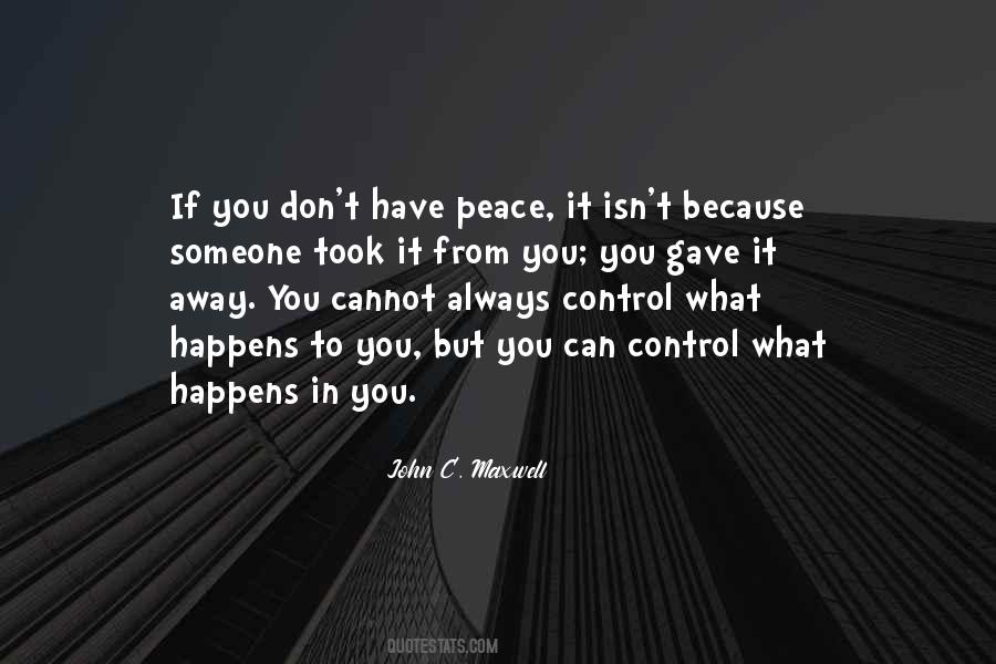 Quotes About What You Cannot Control #630345