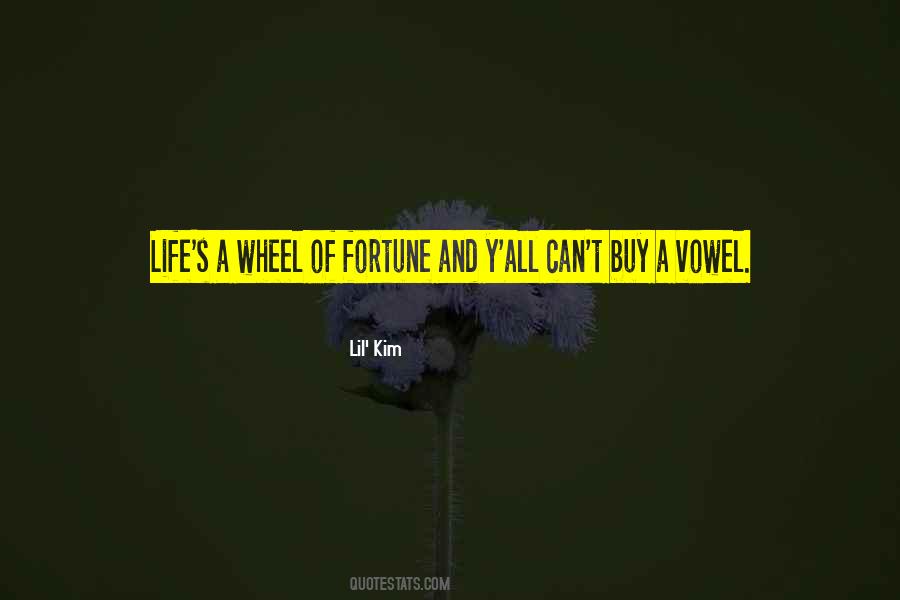 Quotes About Wheels Of Life #1311217