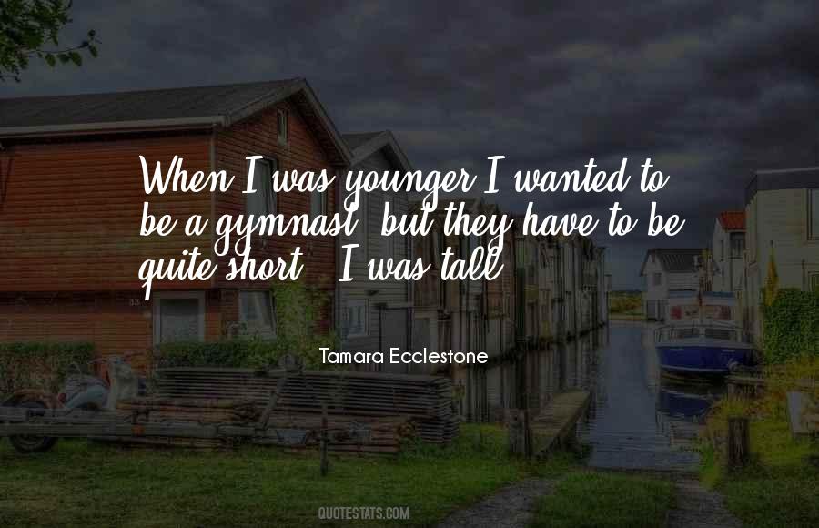 Quotes About When I Was Younger #1131230