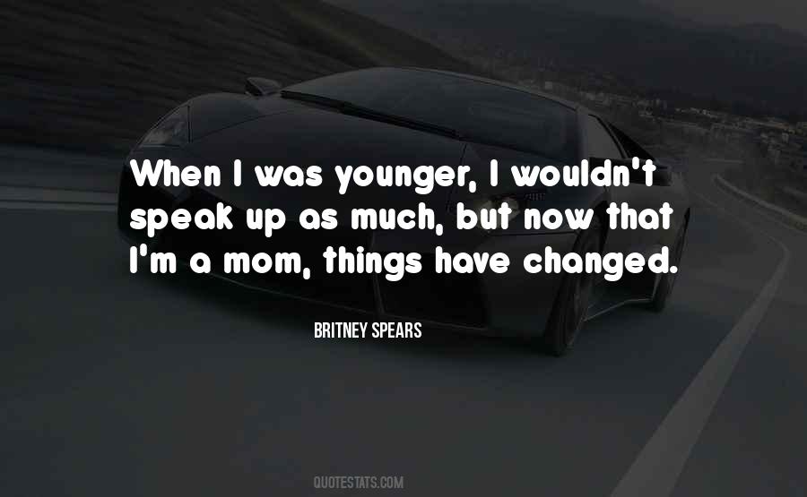 Quotes About When I Was Younger #1221822