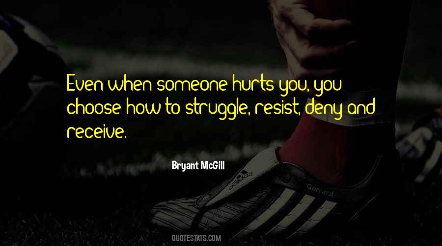 Quotes About When Someone Hurts You #463919