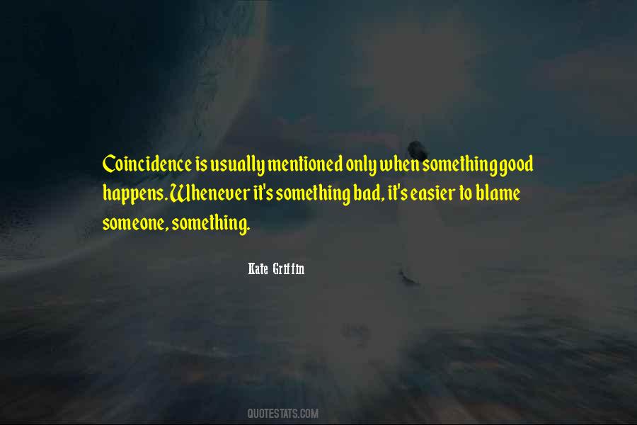 Quotes About When Something Bad Happens #1229364