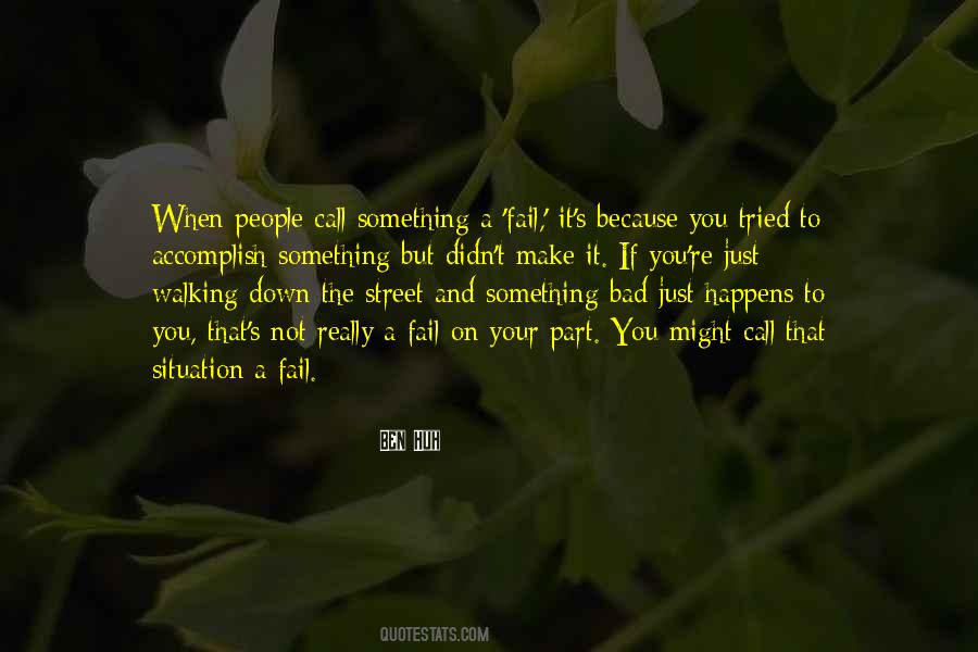Quotes About When Something Bad Happens #563136