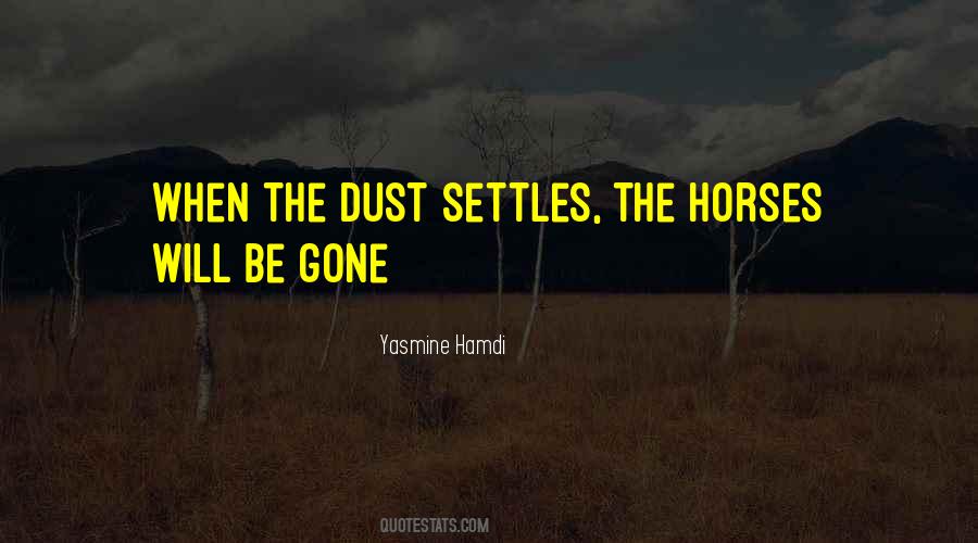 Quotes About When The Dust Settles #633374