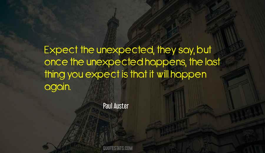 Quotes About When The Unexpected Happens #1251087