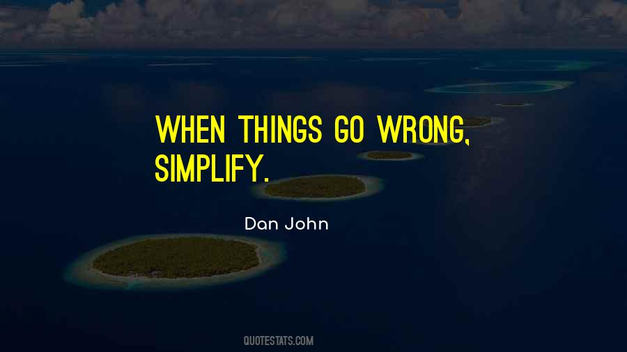 Quotes About When Things Go Wrong #1744442