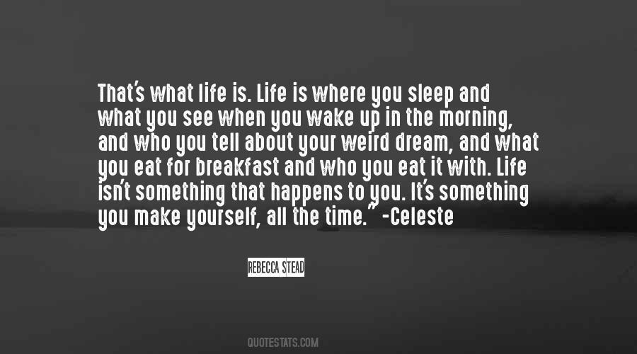 Quotes About When You Wake Up In The Morning #1431684