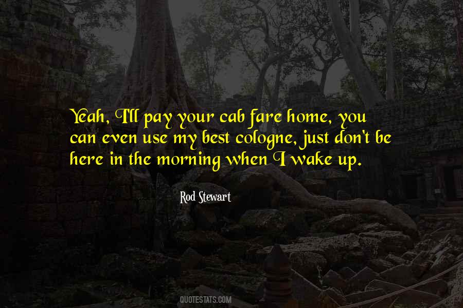 Quotes About When You Wake Up In The Morning #246615