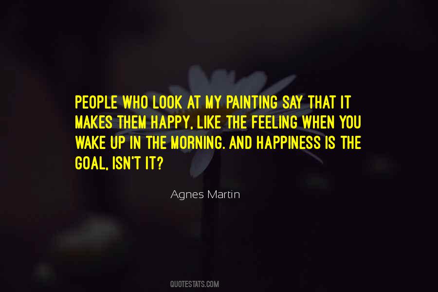 Quotes About When You Wake Up In The Morning #905893