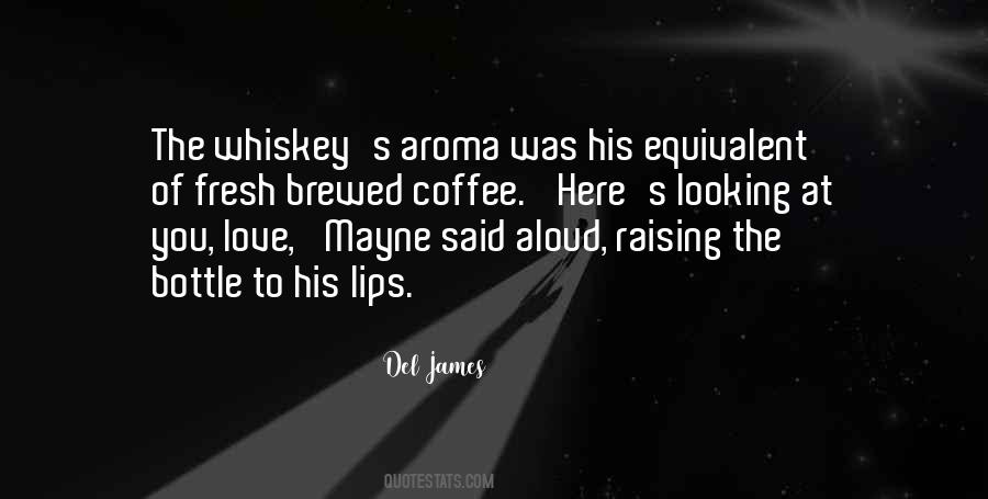 Quotes About Whiskey And Love #1812077