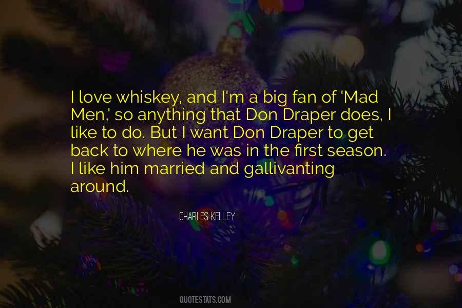 Quotes About Whiskey And Love #1877982