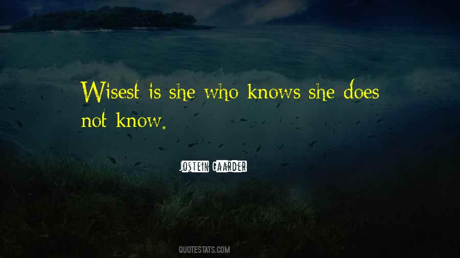 Quotes About Who Knows #1551440