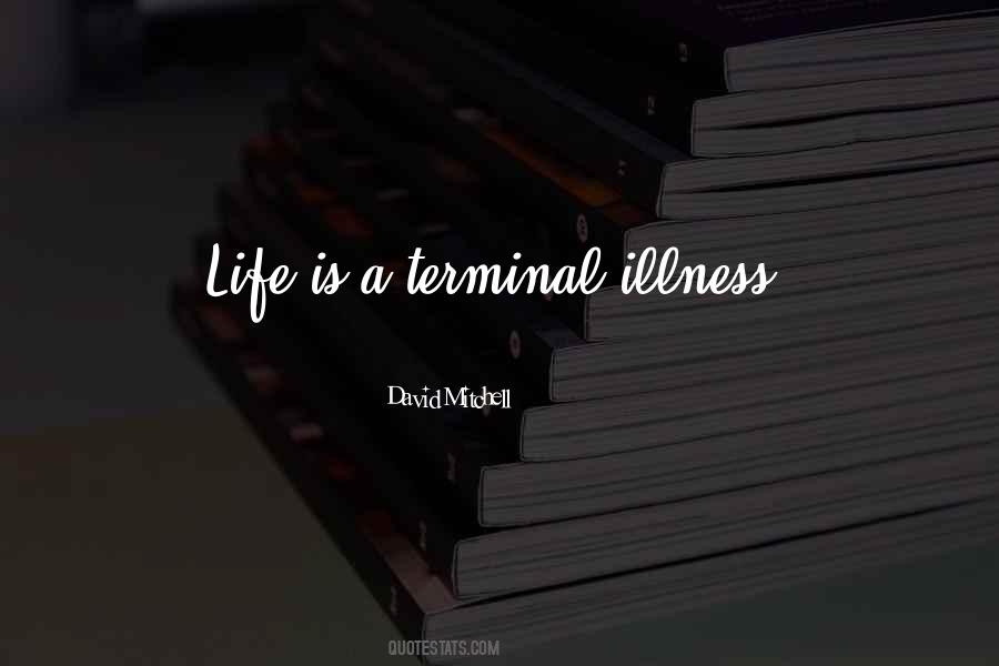 Quotes About Terminal Illness #1106568