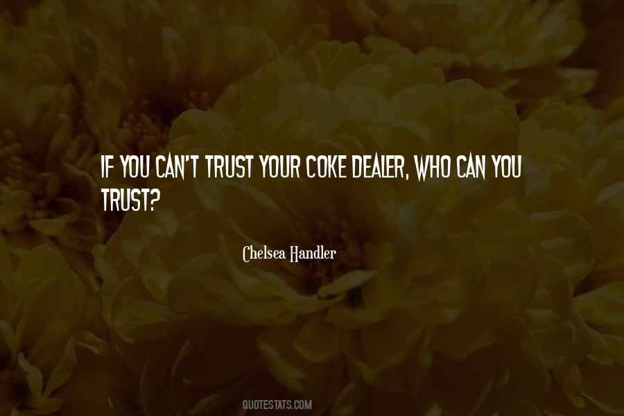 Quotes About Who You Can Trust #1439555