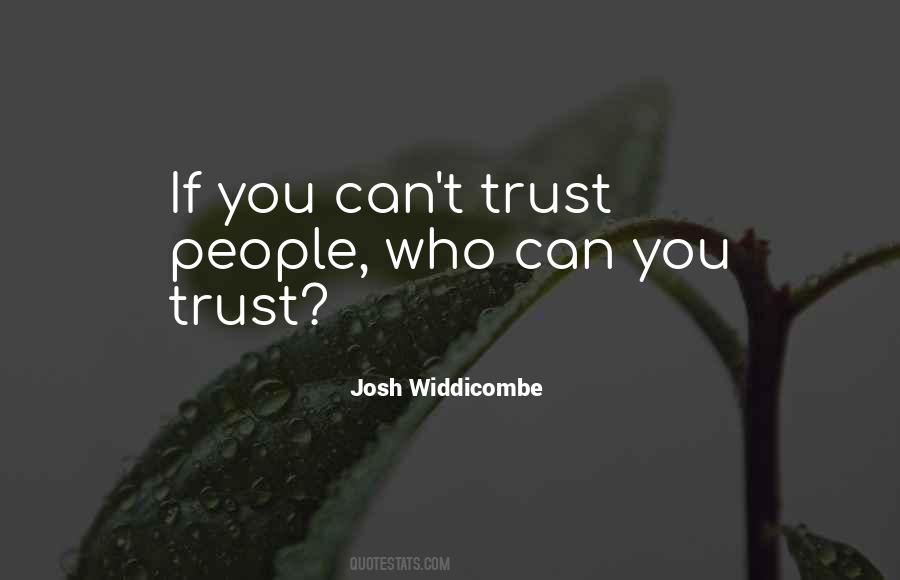 Quotes About Who You Can Trust #1474587