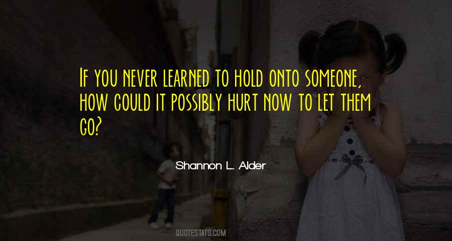 Quotes About Never Letting Go #748571