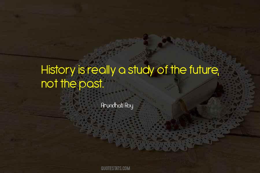 Quotes About Why We Study History #68226