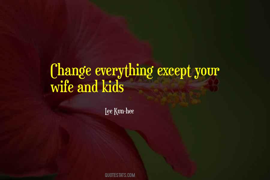 Quotes About Wife And Kids #1717002