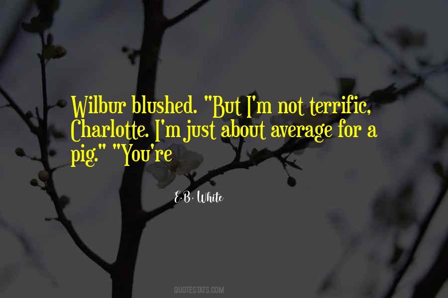 Quotes About Wilbur #1011431