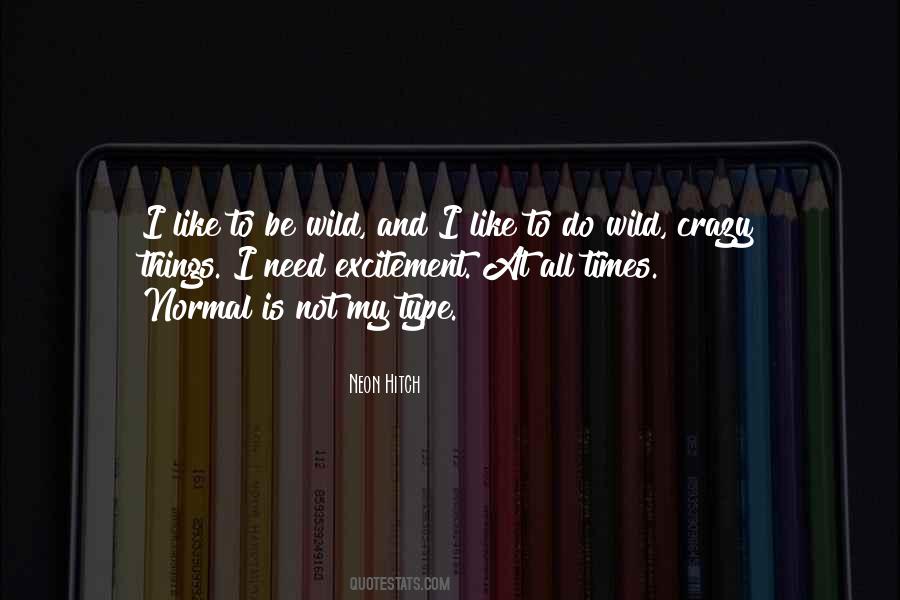 Quotes About Wild And Crazy #686027