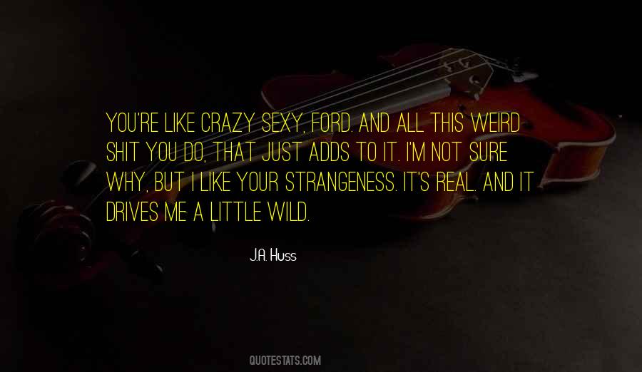 Quotes About Wild And Crazy #967784