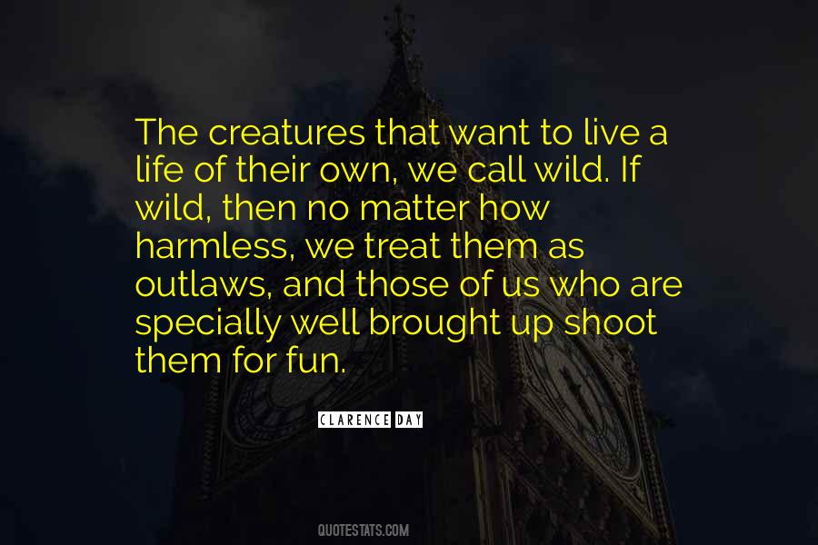 Quotes About Wild Life #440152