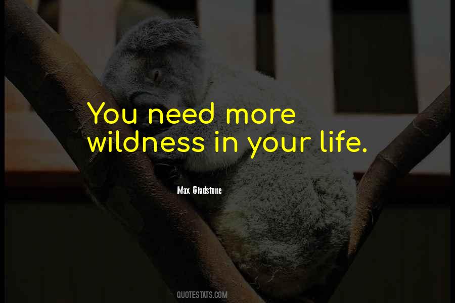 Quotes About Wildness #998871