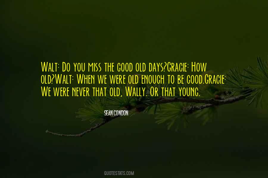 Quotes About Good Old Days #1875956