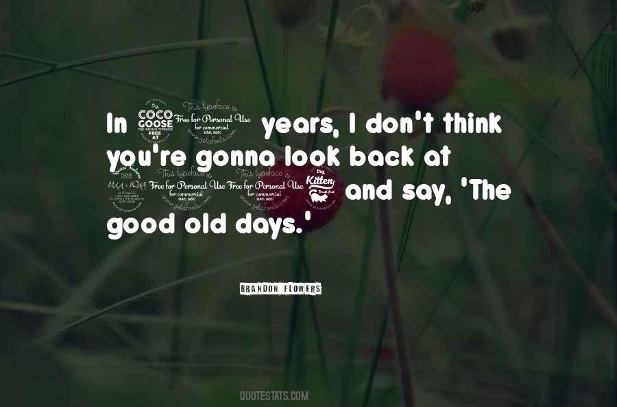 Quotes About Good Old Days #873361