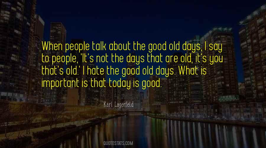 Quotes About Good Old Days #934876