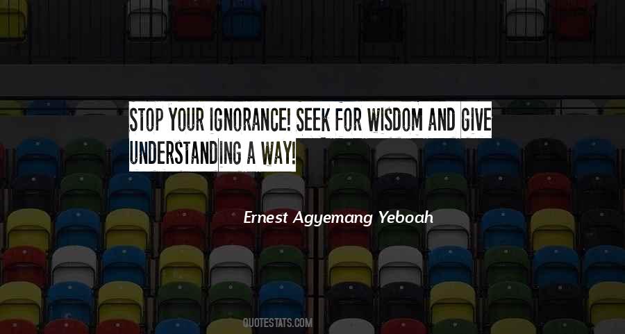 Quotes About Wisdom And Ignorance #351889