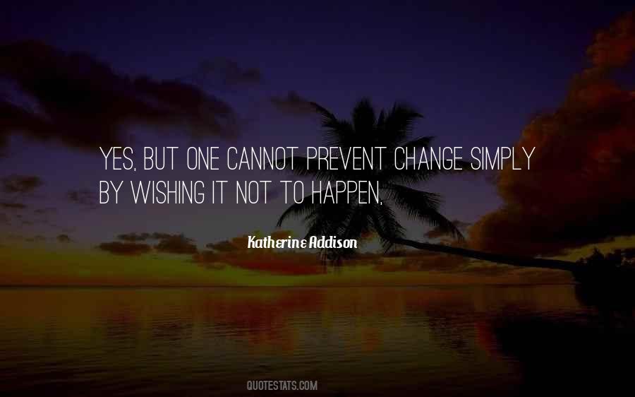 Quotes About Wishing For Something To Happen #1516979