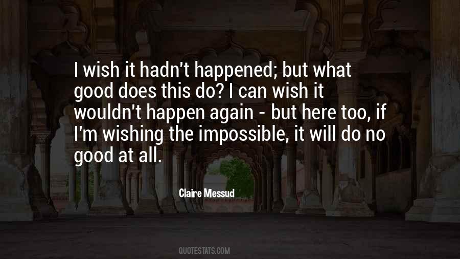 Quotes About Wishing For Something To Happen #705245