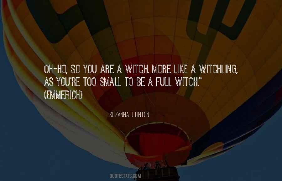 Quotes About Witchling #926734