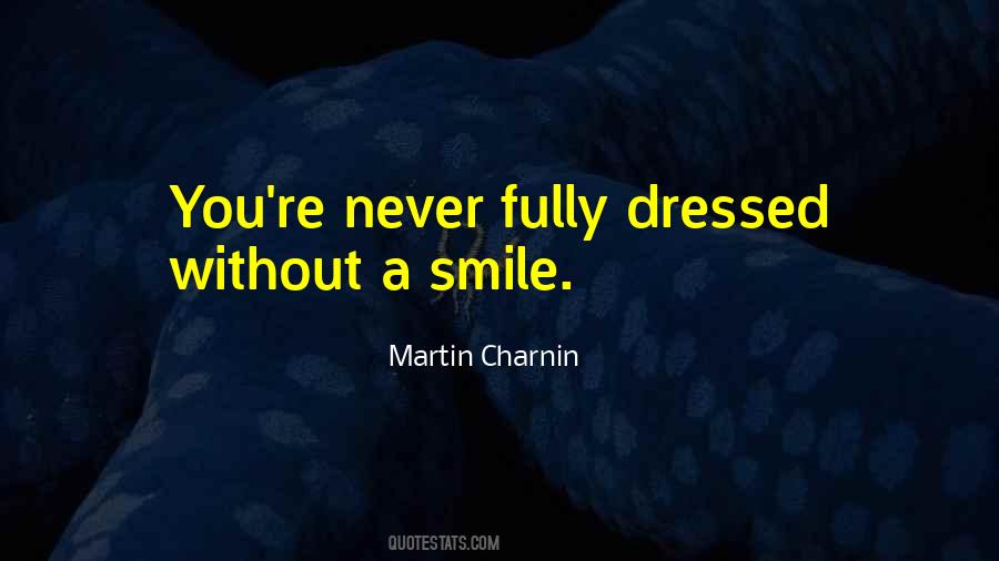 Quotes About Without Smile #347838