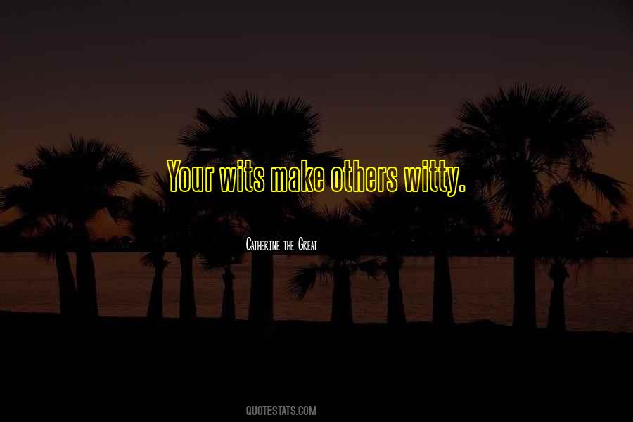Quotes About Witty Wit #1439565