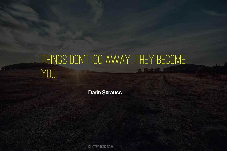 Quotes About Don't Go Away #1744172