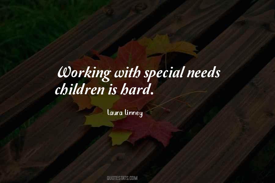 Quotes About Working With Children With Special Needs #386738