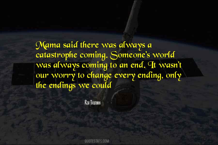 Quotes About World Ending #1084928