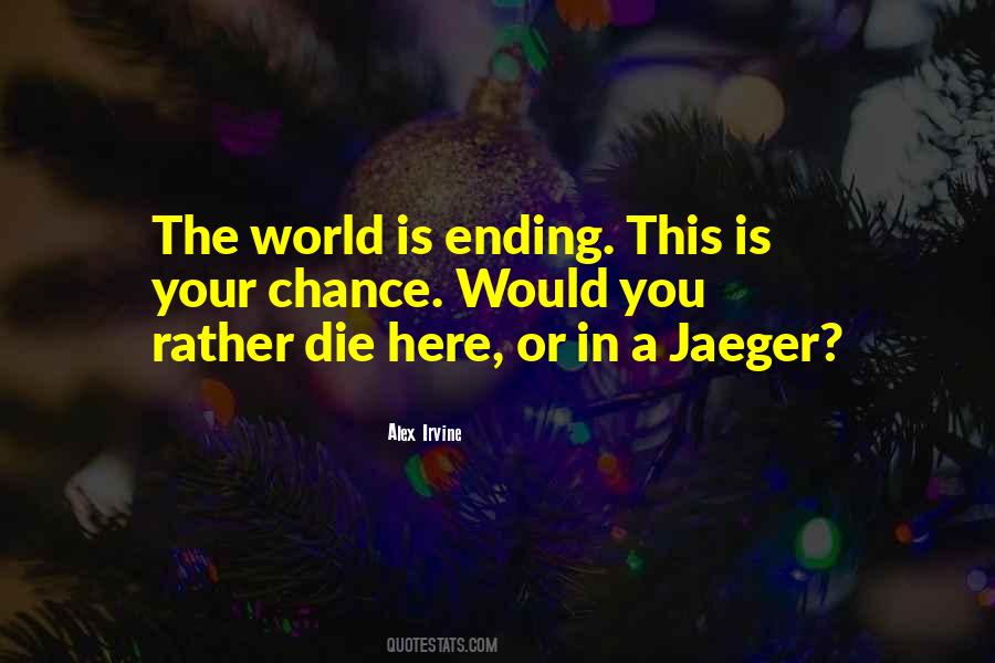 Quotes About World Ending #162536
