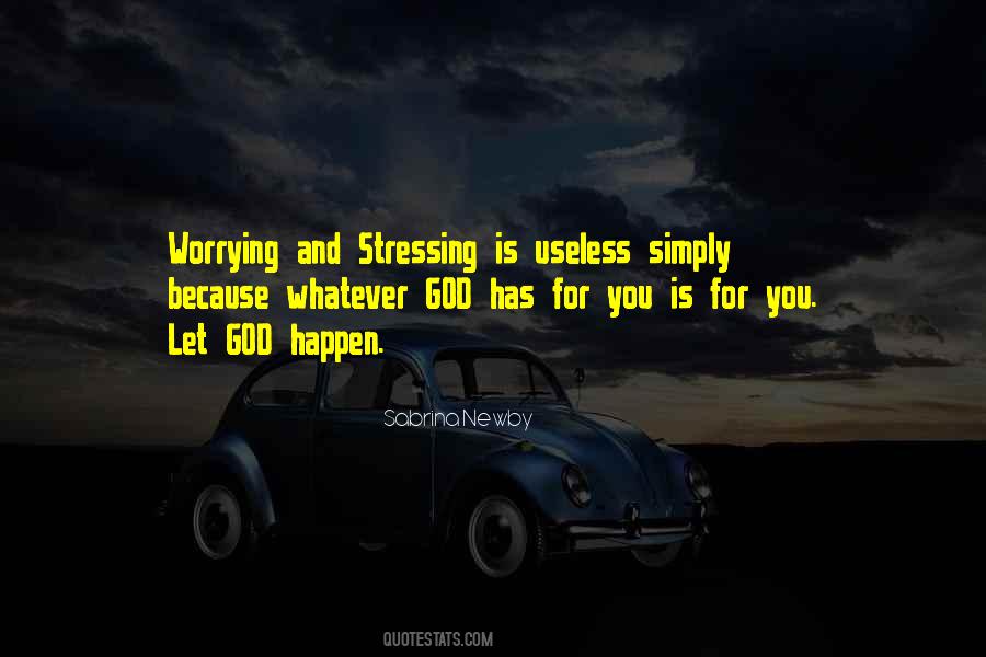 Quotes About Worry And Stress #799685