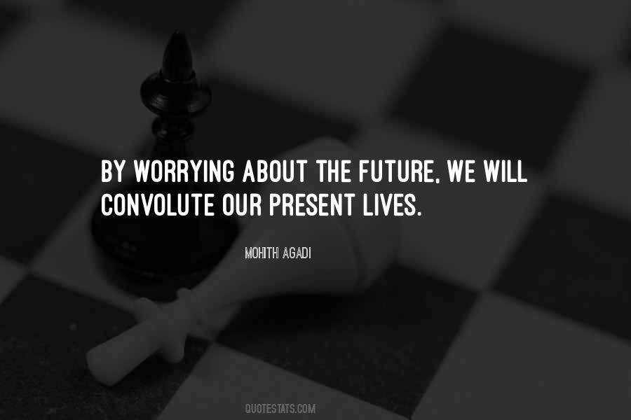 Quotes About Worrying Future #615496