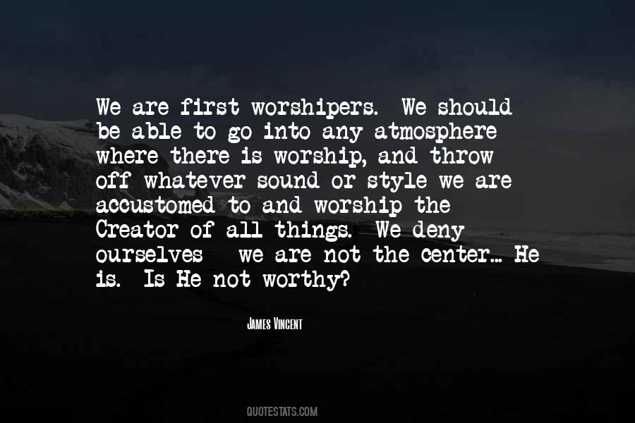 Quotes About Worshipers #307018