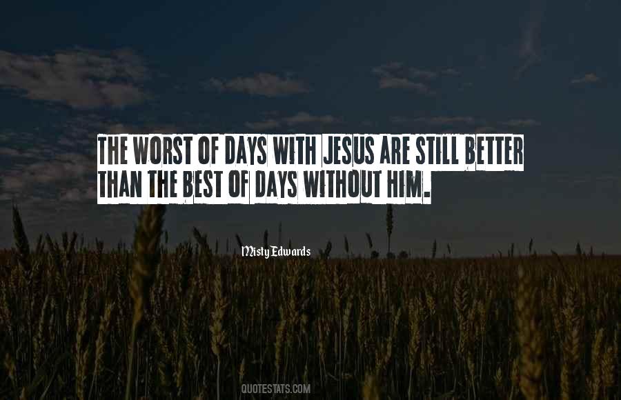 Quotes About Worst Days #1107098