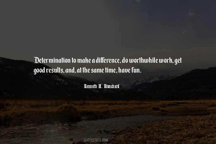 Quotes About Worthwhile Work #1622349