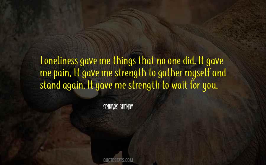 Quotes About Pain And Strength #1388688
