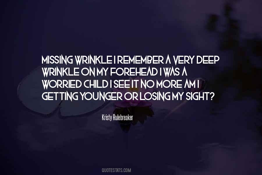 Quotes About Wrinkle #744616