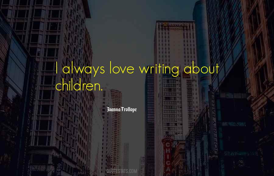 Quotes About Writing About Love #596215