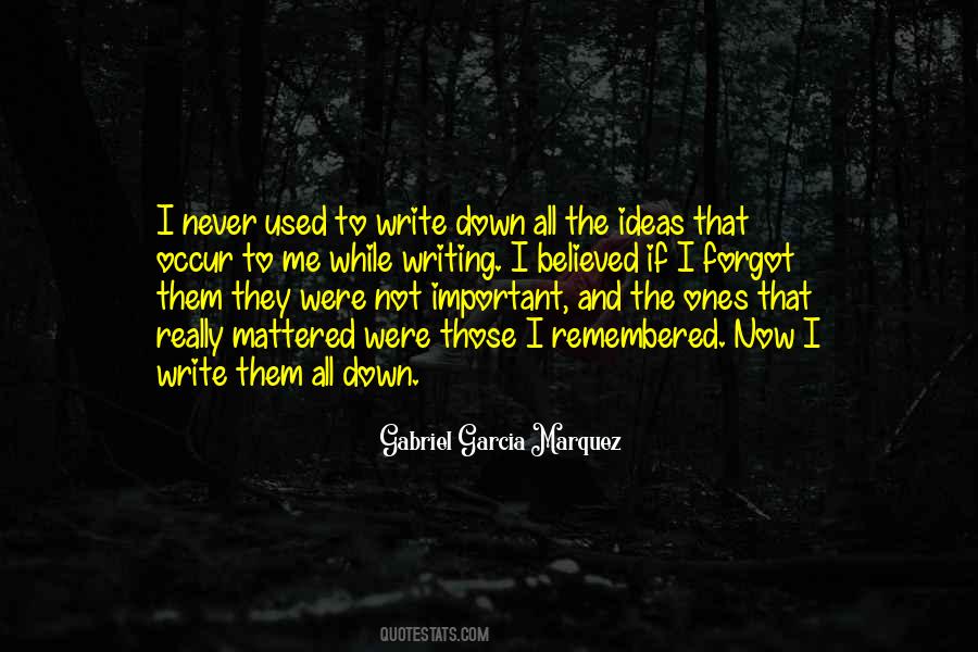 Quotes About Writing Down Ideas #636739