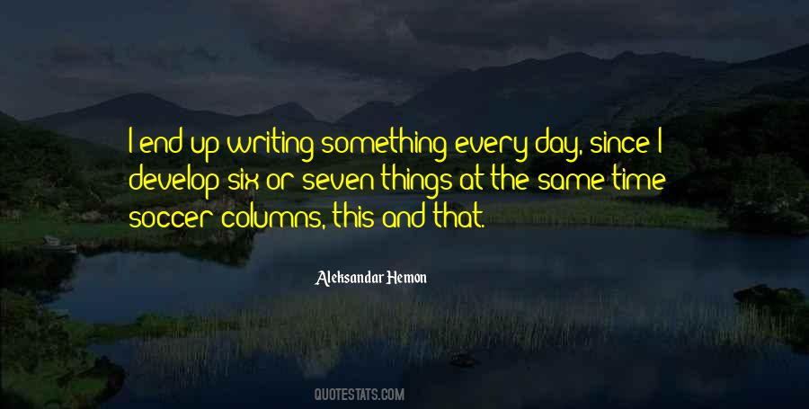 Quotes About Writing Every Day #182537